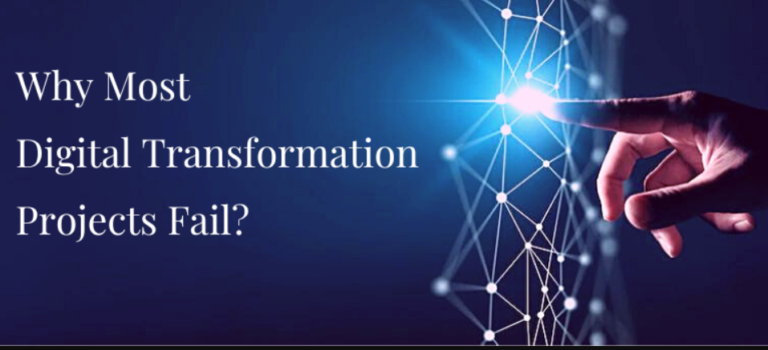 Why Digital Transformation Projects Fail 
